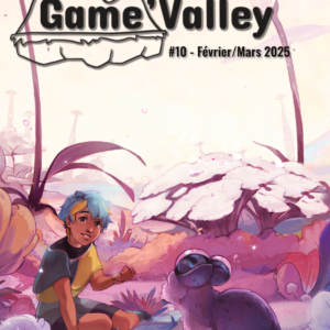 Game'Valley #10 Février/mars 2025